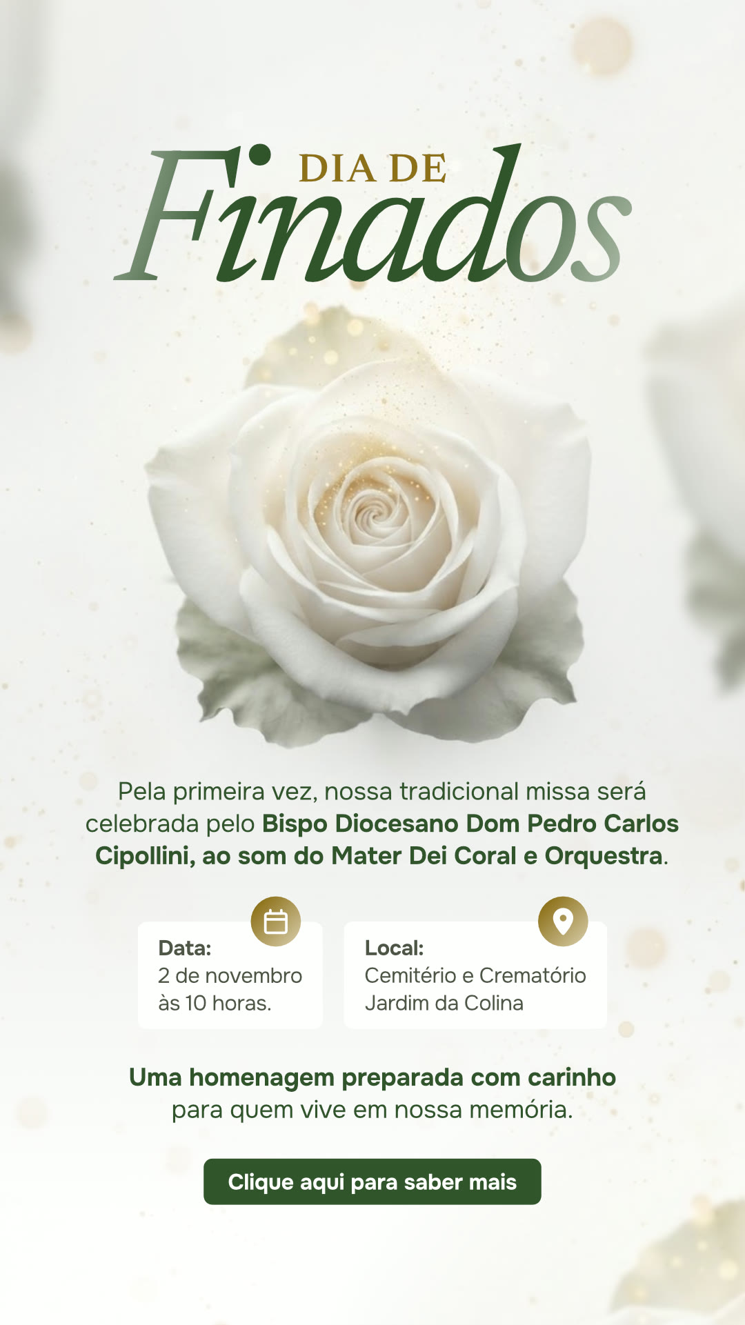 Dia de Finados: missa celebrada pelo Bispo Diocesano Dom Pedro Carlos Cipollini, com o Mater Dei Coral e Orquestra, em 2 de novembro às 10 horas no Cemitério e Crematório Jardim da Colina